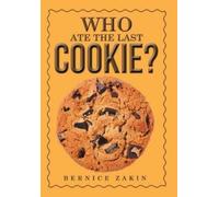 Bernice Zakin Who Ate the Last Cookie? (Copertina rigida)