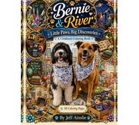 Bernie and River - Little Paws, Big Discoveries