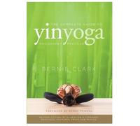Bernie Clark The Complete Guide to Yin Yoga (Tascabile)