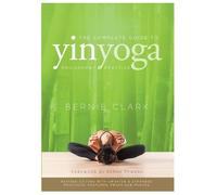 Bernie Clark The Complete Guide to Yin Yoga (Tascabile)