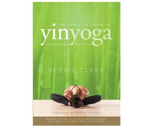 Bernie Clark The Complete Guide to Yin Yoga (Tascabile)