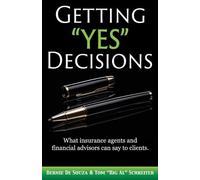 Bernie De Souza Tom Schreiter Getting "Yes" Decisions (Tascabile)