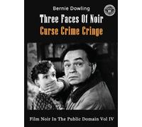 Bernie Dowling Three Faces Of Noir Curse Crime Cringe (Copertina rigida)