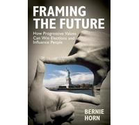 Bernie Horn Framing the Future (Copertina rigida)