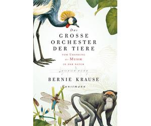 Bernie Krause Das große Orchester der Tiere. Vom Ursprung der (Copertina rigida)