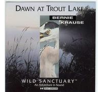 BERNIE KRAUSE-DAWN AT TROUT LAKE