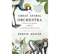 Bernie Krause The Great Animal Orchestra (Tascabile)
