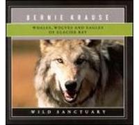 Bernie Krause - Whales, Wolves & Eagles