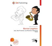 Bernie Leighton: Jazz, Bud Freeman, Leo Reisman, Raymond Scott