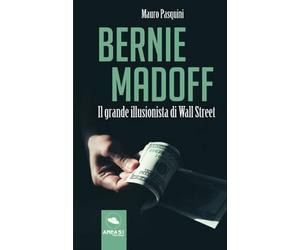 Bernie Madoff: Il grande illusionista di Wall Street