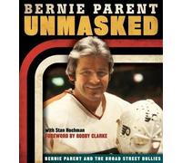 Bernie Parent Stan Hochman Unmasked (Copertina rigida)