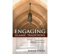 Bernie Power Engaging Islamic Traditions (Tascabile)