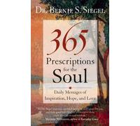 Bernie S. Siegel 365 Prescriptions for the Soul (Tascabile)