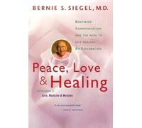 Bernie S. Siegel Peace, Love and Healing (Tascabile)
