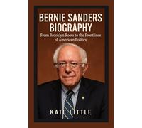 BERNIE SANDERS BIOGRAPHY: From Brooklyn Roots to the Frontlines of American Politics