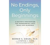 Bernie Siegel Cynthia Hurn No Endings, Only Beginnings (Copertina rigida)