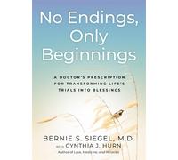 Bernie Siegel Cynthia Hurn No Endings, Only Beginnings (Copertina rigida)
