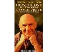 Bernie Siegel: How to Live Between Office Visits