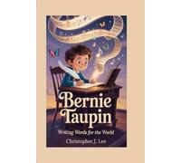 BERNIE TAUPIN: WRITING WORDS FOR THE WORLD