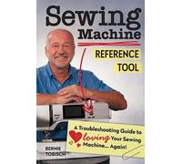 Bernie Tobisch Sewing Machine Reference Tool (Tascabile)