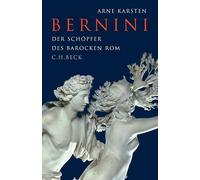 Bernini: Der Schöpfer des barocken Rom. Leben und Werk