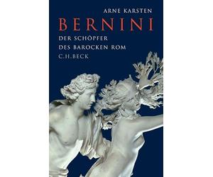 Bernini: Der Schöpfer des barocken Rom. Leben und Werk