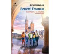 Berretti Erasmus. Peregrinazioni di un ex studente nel Nord Europa