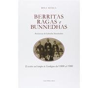 Berritas ragas e bunnedhas. Il vestire nel tempo in Sardegna dal 1800 al 1980