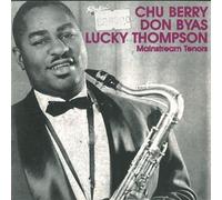 BERRY CHU (sax) - Mainstream tenors Monday at Minton's On the sunny side of the street Blowing up a breeze Gee, baby ain't good to you