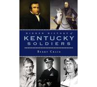 Berry Craig Hidden History of Kentucky Soldiers (Tascabile)