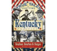 Berry Craig True Tales of Old-Time Kentucky Politics (Tascabile)