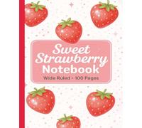 Berry Cute Strawberry Composition Notebook: Adorable strawberry-themed notebook for girls, students, and anyone who loves kawaii stationery