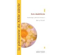 Berry Farah La pâtisserie du XIXe siècle, les matrices (Tascabile)