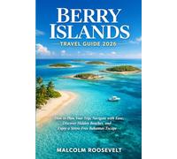 Berry island travel guide 2026: How to Plan, Navigate, and Explore the Berry Islands with Ease - Hidden Beaches, Island Hopping, Local Food, and Stress-Free Travel Tips
