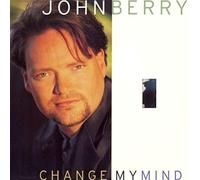 Berry, John - Change My Mind / Standing on the Edge of Goodbye