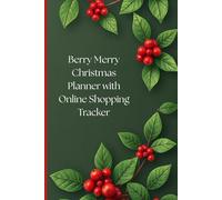 Berry Merry Christmas Planner with Online Shopping Tracker: Festive Holiday Organizer with Gift Lists and Much More