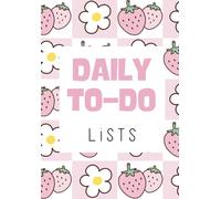 Berry Sweet Daily To-Do List Journal: A Cute Checklist Notebook for Organized Days