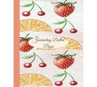 Berry Sweet Days Bullet Journal: 8" x 10", 200 Pages, A Cottagecore Aesthetic