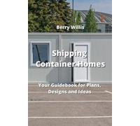 Berry Willis Willis, Berry Shipping Container Homes (Tascabile)