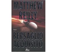 Bersaglio acquisito - Reilly Matthew
