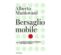 Bersaglio mobile. Il ruolo del sistema immunitario nella lotta al cancro