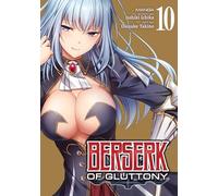 Berserk of Gluttony (Manga) Vol. 10