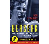 Berserk: The Shocking Life and Death of Edwin Valero: 1