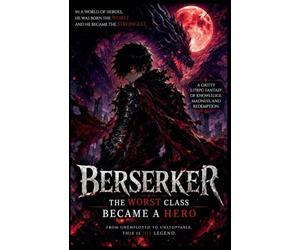 Berserker: The Worst Class Became a Hero