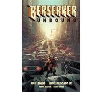 Berserker unbound volume 1 - Lemire Jeff