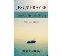 Bert Cameron Jesus' Prayer (Tascabile) Christian Story - Notes of an Explorer