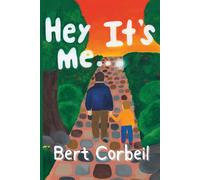 Bert Corbeil Hey, It's Me... (Tascabile)