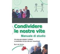 Bert De Ruiter Condividere le nostre vite (Tascabile)