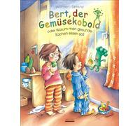 Bert, der Gemüsekobold oder Warum man gesunde Sachen essen soll: Bilderbuch für Kinder ab 3 Jahre zur gesunden Ernährung. Mit "Kinder-Kraftstoff-Anzeiger"-Vorlage (JULIA VOLMERT Bilderbuch) KI-frei