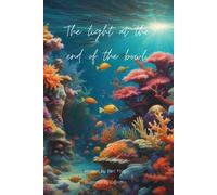 Bert Fish The light at the end of the bowl (Tascabile)